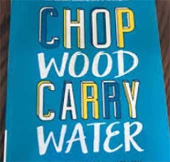 chop wood carry water